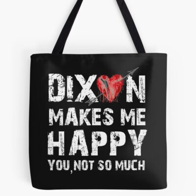 Dixon Makes Me Happy Tote Bag