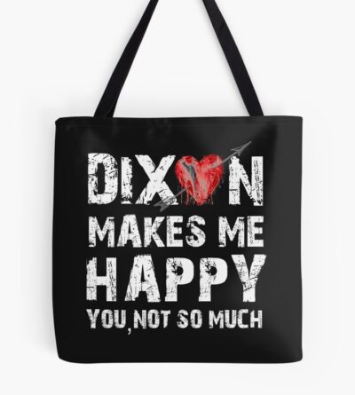 Dixon Makes Me Happy Tote Bag