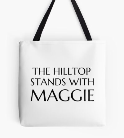 Hilltop Stands With Maggie Tote Bag